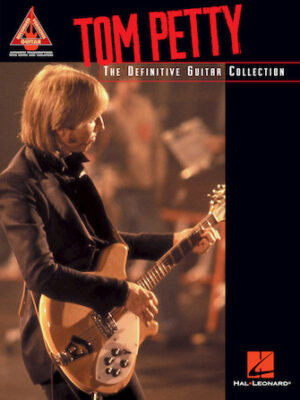Tom Petty – The Definitive Guitar Collection Tom Petty – The Definitive Guitar Collection