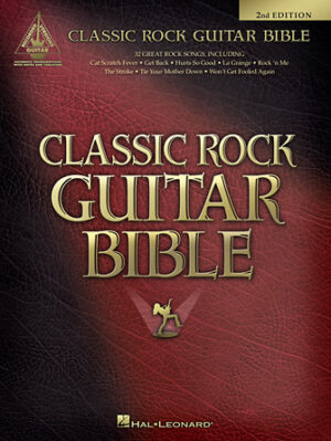 Classic Rock Guitar Bible – 2nd Edition Classic Rock Guitar Bible – 2nd Edition