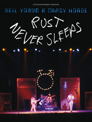 Neil Young – Rust Never Sleeps Neil Young – Rust Never Sleeps