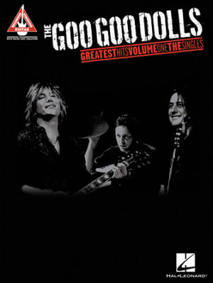 The Goo Goo Dolls – Greatest Hits Volume 1: The Singles The Goo Goo Dolls – Greatest Hits Volume 1: The Singles