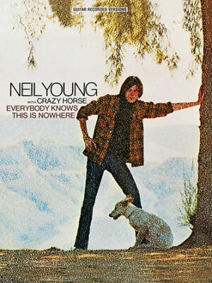 Neil Young – Everybody Knows This Is Nowhere Neil Young – Everybody Knows This Is Nowhere