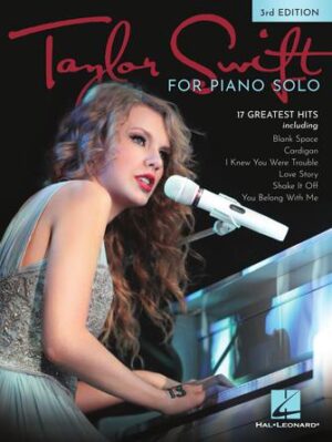 Taylor Swift for Piano Solo – 3rd Edition Taylor Swift for Piano Solo – 3rd Edition