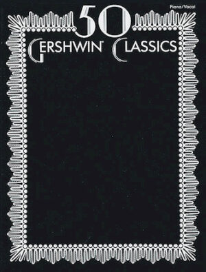 50 Gershwin Classics 50 Gershwin Classics
