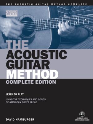 The Acoustic Guitar Method – Complete Edition The Acoustic Guitar Method – Complete Edition