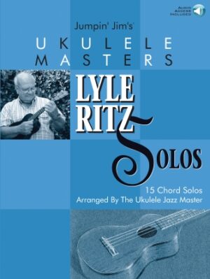 Jumpin’ Jim’s Ukulele Masters: Lyle Ritz Solos Jumpin’ Jim’s Ukulele Masters: Lyle Ritz Solos