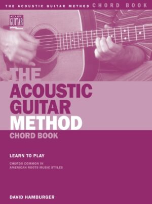 The Acoustic Guitar Method Chord Book The Acoustic Guitar Method Chord Book