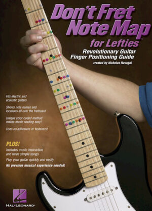 Don’t Fret Note Map for Lefties Don’t Fret Note Map for Lefties