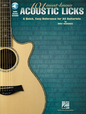 101 Must-Know Acoustic Licks 101 Must-Know Acoustic Licks
