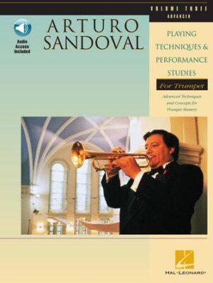 Arturo Sandoval – Playing Techniques & Performance Studies for Trumpet – Volume 3 (Advanced) Arturo Sandoval – Playing Techniques & Performance Studies for Trumpet – Volume 3 (Advanced)