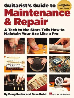 Guitarist’s Guide to Maintenance & Repair Guitarist’s Guide to Maintenance & Repair