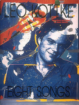 Leo Kottke – Eight Songs Leo Kottke – Eight Songs