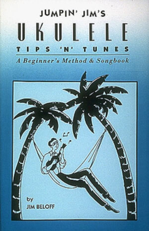 Jumpin’ Jim’s Ukulele Tips ‘N’ Tunes Jumpin’ Jim’s Ukulele Tips ‘N’ Tunes