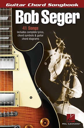 Bob Seger – Guitar Chord Songbook Bob Seger – Guitar Chord Songbook