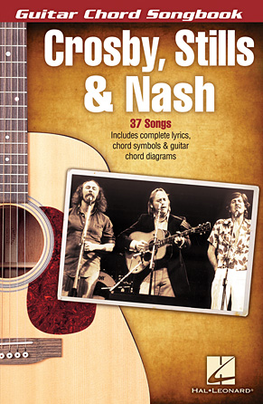 Crosby, Stills & Nash – Guitar Chord Songbook Crosby, Stills & Nash – Guitar Chord Songbook