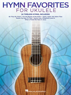 Hymn Favorites for Ukulele Hymn Favorites for Ukulele