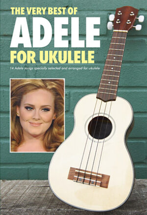 The Very Best of Adele for Ukulele The Very Best of Adele for Ukulele