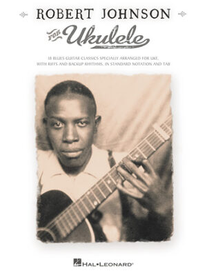 Robert Johnson for Ukulele Robert Johnson for Ukulele