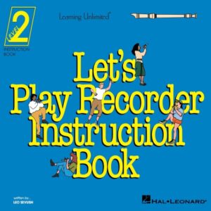 Let’s Play Recorder Instruction Book 2 Let’s Play Recorder Instruction Book 2