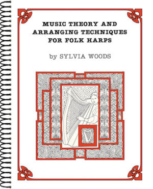 Music Theory and Arranging Techniques for Folk Harps Music Theory and Arranging Techniques for Folk Harps