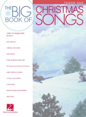 Big Book of Christmas Songs for Tenor Sax Big Book of Christmas Songs for Tenor Sax