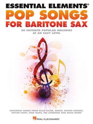 Essential Elements Pop Songs for Baritone Saxophone Essential Elements Pop Songs for Baritone Saxophone