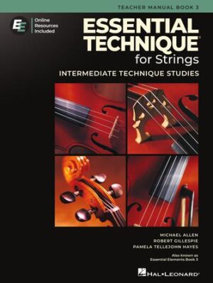 Essential Technique for Strings – Teacher Manual 3 with Online Resources Essential Technique for Strings – Teacher Manual 3 with Online Resources