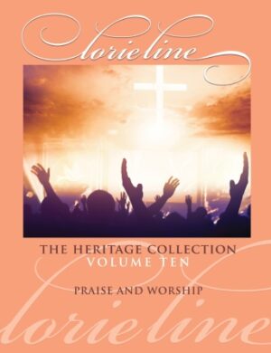 Lorie Line – The Heritage Collection Volume 10: Praise and Worship Lorie Line – The Heritage Collection Volume 10: Praise and Worship