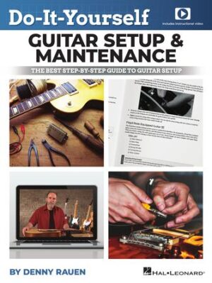 Do-It-Yourself Guitar Setup & Maintenance Do-It-Yourself Guitar Setup & Maintenance