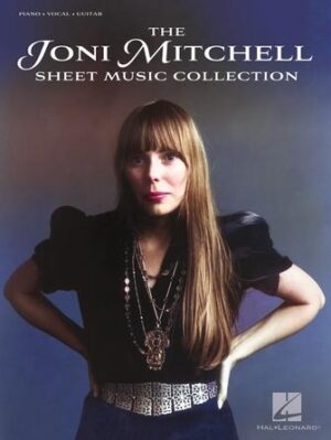 The Joni Mitchell Sheet Music Collection The Joni Mitchell Sheet Music Collection