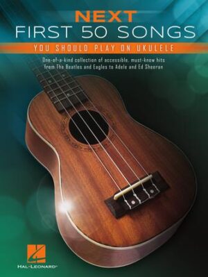 Next First 50 Songs You Should Play on Ukulele Next First 50 Songs You Should Play on Ukulele