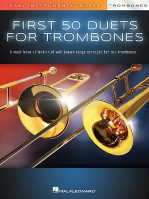 First 50 Duets for Two Trombones First 50 Duets for Two Trombones