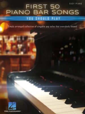 First 50 Piano Bar Songs You Should Play First 50 Piano Bar Songs You Should Play
