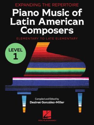 Expanding the Repertoire: Piano Music of Latin American Composers – Book 1 Expanding the Repertoire: Piano Music of Latin American Composers – Book 1