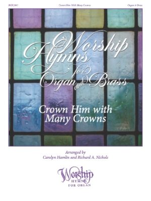 Crown Him with Many Crowns Crown Him with Many Crowns