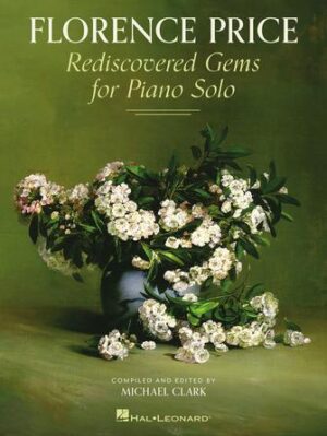 Florence Price: Rediscovered Gems for Piano Solo Florence Price: Rediscovered Gems for Piano Solo