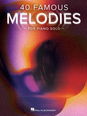 40 Famous Melodies for Piano Solo 40 Famous Melodies for Piano Solo