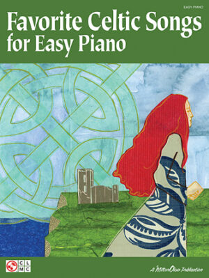 Favorite Celtic Songs for Easy Piano Favorite Celtic Songs for Easy Piano