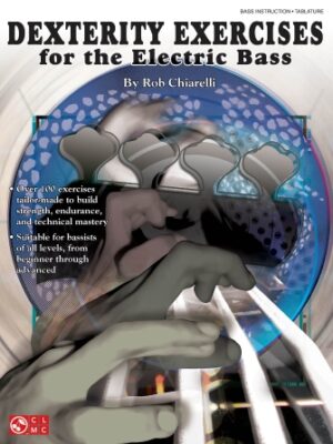 Dexterity Exercises for the Electric Bass Dexterity Exercises for the Electric Bass