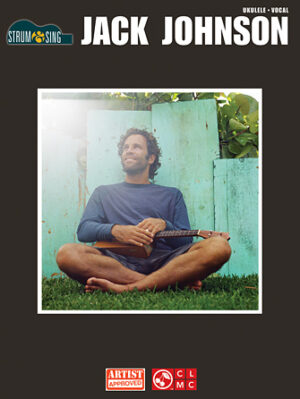 Jack Johnson – Strum & Sing Jack Johnson – Strum & Sing