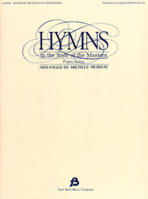 Hymns in the Style of the Masters – Volume 1 Hymns in the Style of the Masters – Volume 1