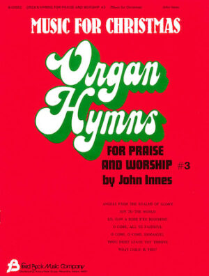 Organ Hymns for Praise and Worship – Volume 3 Organ Hymns for Praise and Worship – Volume 3