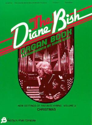 The Diane Bish Organ Book – Volume 3 The Diane Bish Organ Book – Volume 3