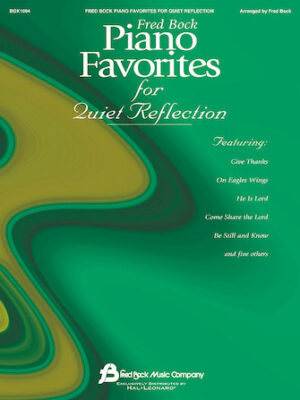 Fred Bock Piano Favorites for Quiet Reflection Fred Bock Piano Favorites for Quiet Reflection