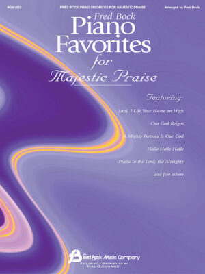 Fred Bock Piano Favorites for Majestic Praise Fred Bock Piano Favorites for Majestic Praise