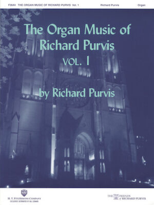The Organ Music of Richard Purvis – Volume 1 The Organ Music of Richard Purvis – Volume 1