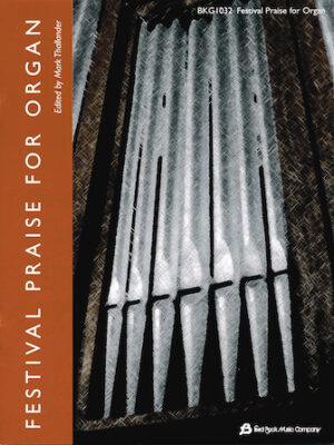 Festival Praise for Organ Festival Praise for Organ