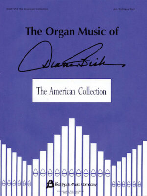 The Organ Music of Diane Bish: The American Collection The Organ Music of Diane Bish: The American Collection