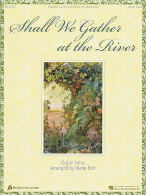 Shall We Gather at the River Shall We Gather at the River