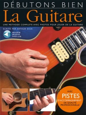Debutons Bien: La Guitare Debutons Bien: La Guitare