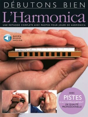Débutons Bien: L’Harmonica Débutons Bien: L’Harmonica